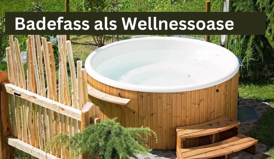 Badefass die Wellnessoase im Garten - Flora Boost